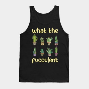 What The Fucculent Tank Top